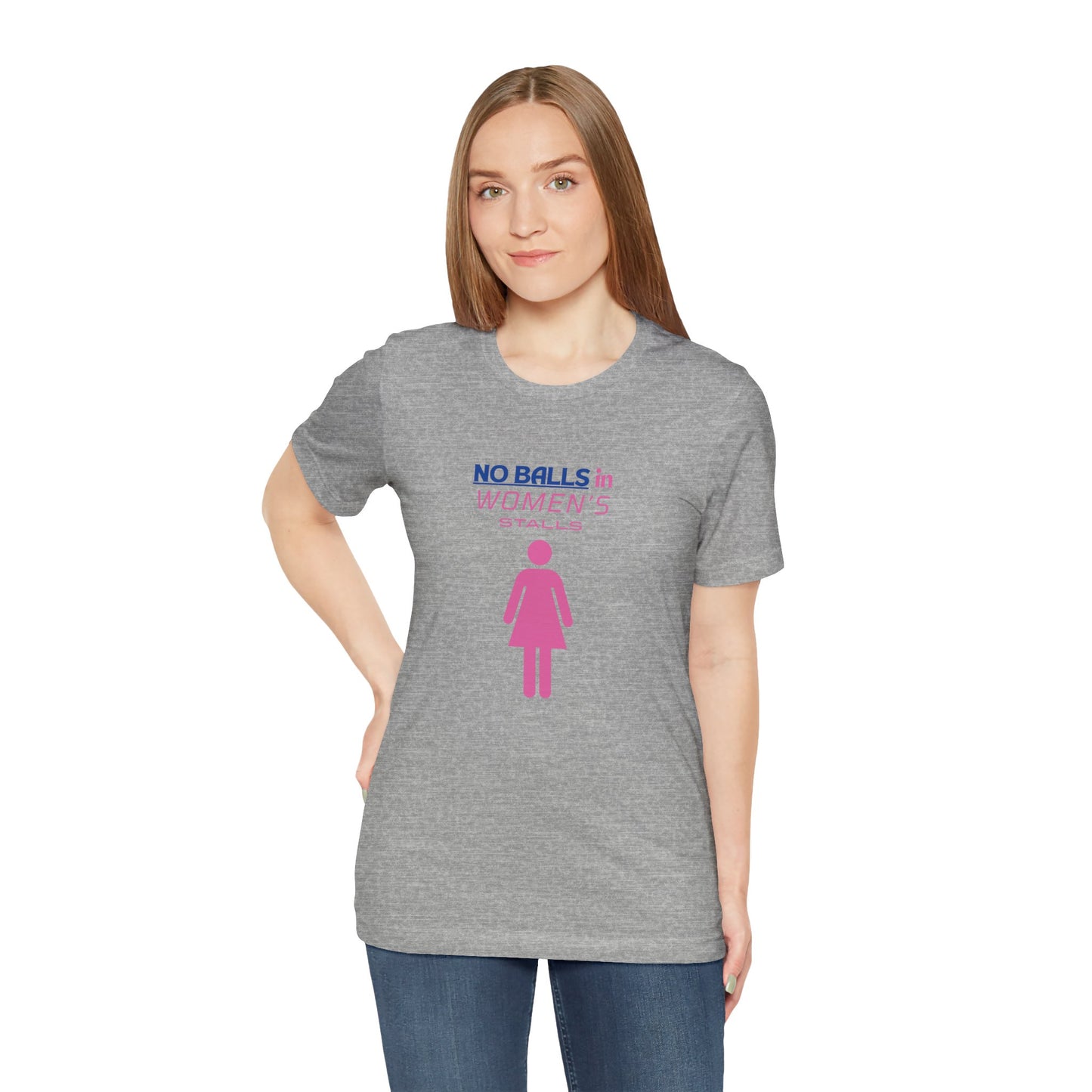 Funny Unisex Jersey Tee - "No Balls in Women's Stalls"