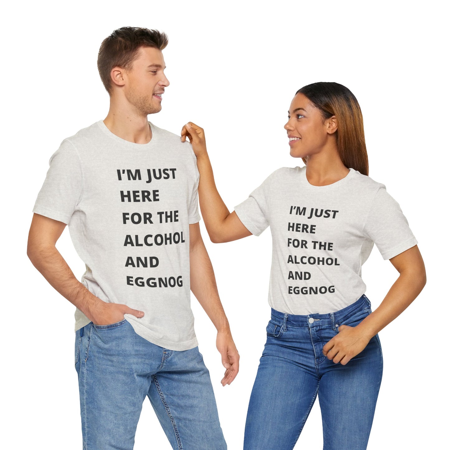 Funny Holiday Tee - 'I’m Just Here for the Alcohol and Eggnog' Unisex Jersey Short Sleeve Shirt