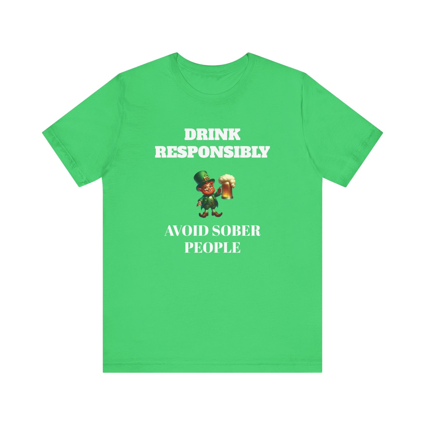 Funny St. Patrick's Day T-Shirt – 'Drink Responsibly, Avoid Sober People'