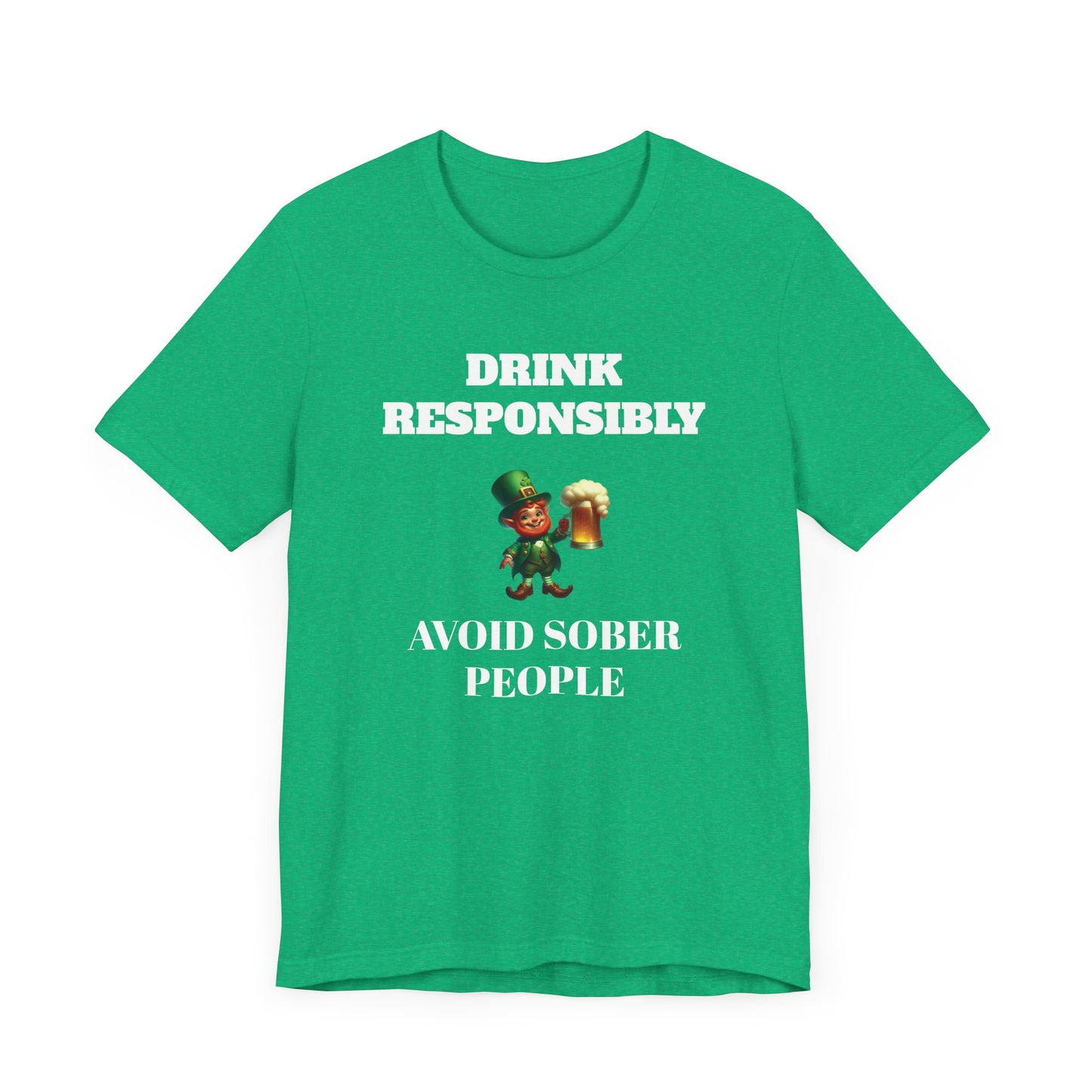 Funny St. Patrick's Day T-Shirt – 'Drink Responsibly, Avoid Sober People'