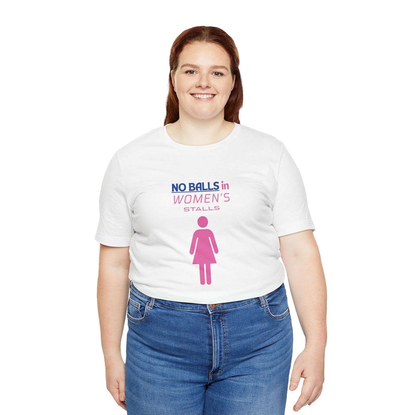 Funny Unisex Jersey Tee - "No Balls in Women's Stalls"