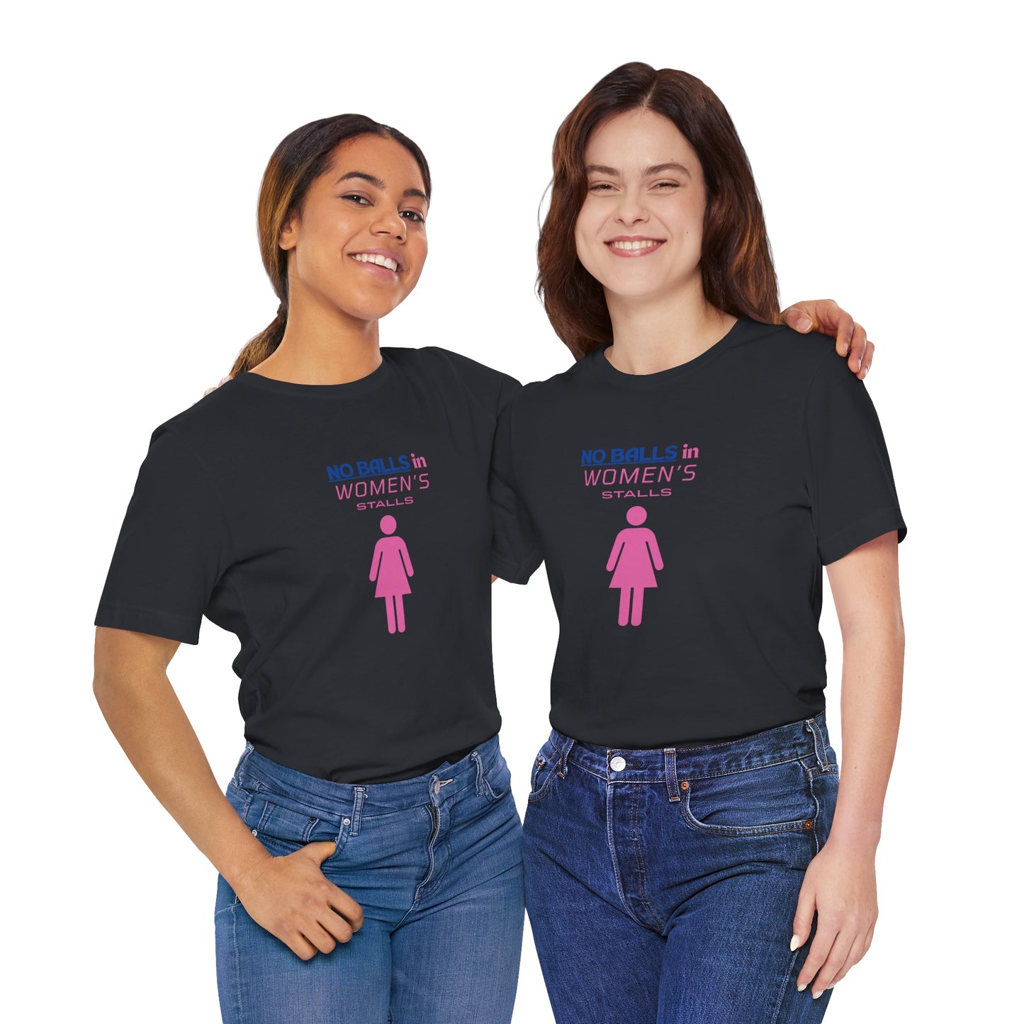 Funny Unisex Jersey Tee - "No Balls in Women's Stalls"
