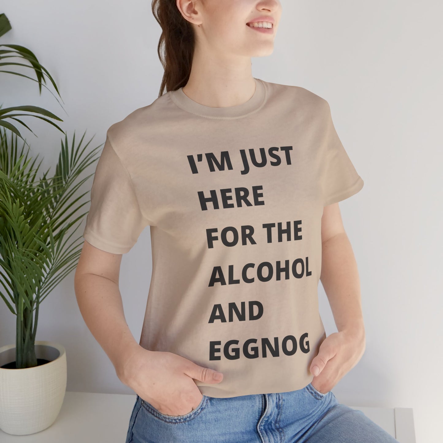 Funny Holiday Tee - 'I’m Just Here for the Alcohol and Eggnog' Unisex Jersey Short Sleeve Shirt
