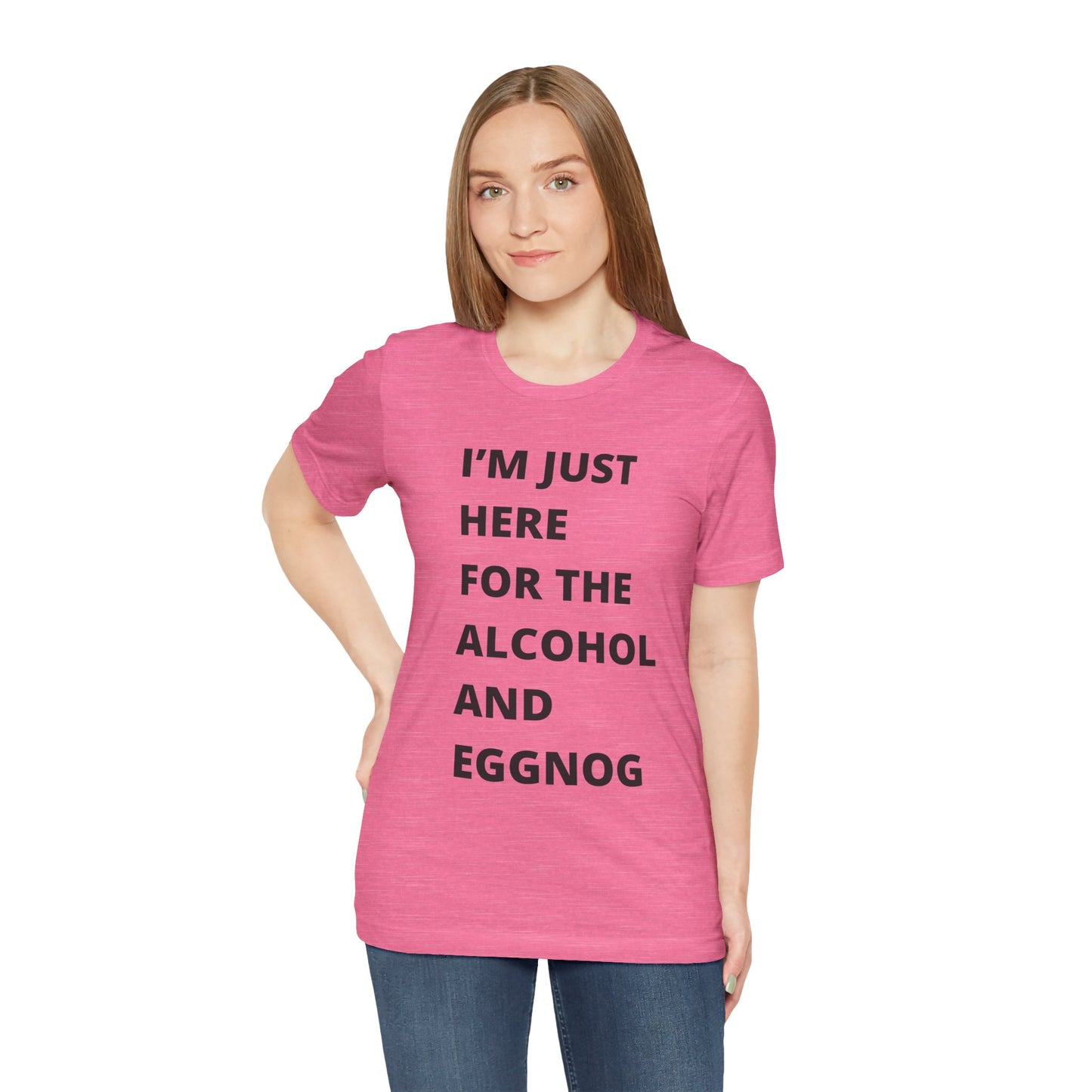 Funny Holiday Tee - 'I’m Just Here for the Alcohol and Eggnog' Unisex Jersey Short Sleeve Shirt
