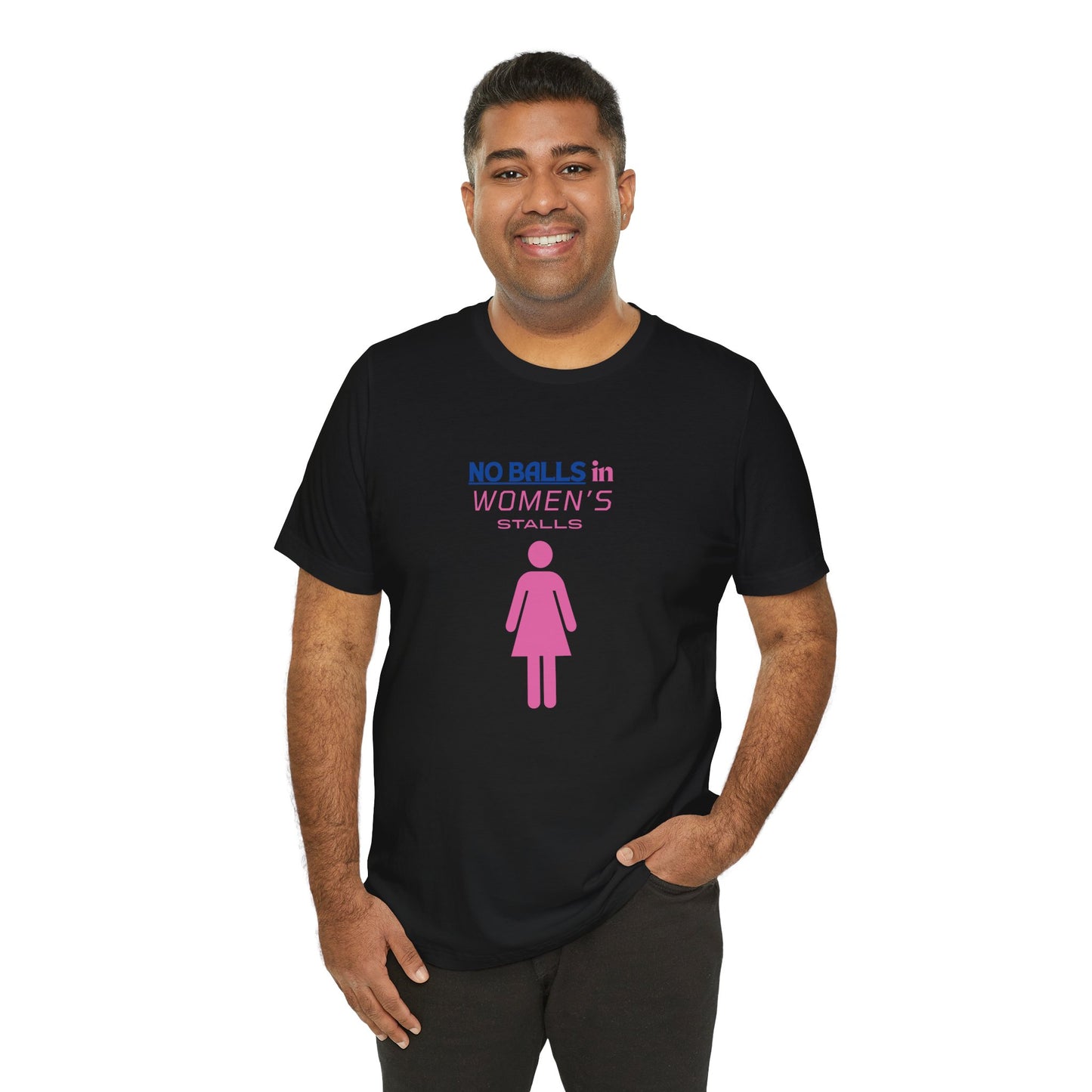 Funny Unisex Jersey Tee - "No Balls in Women's Stalls"