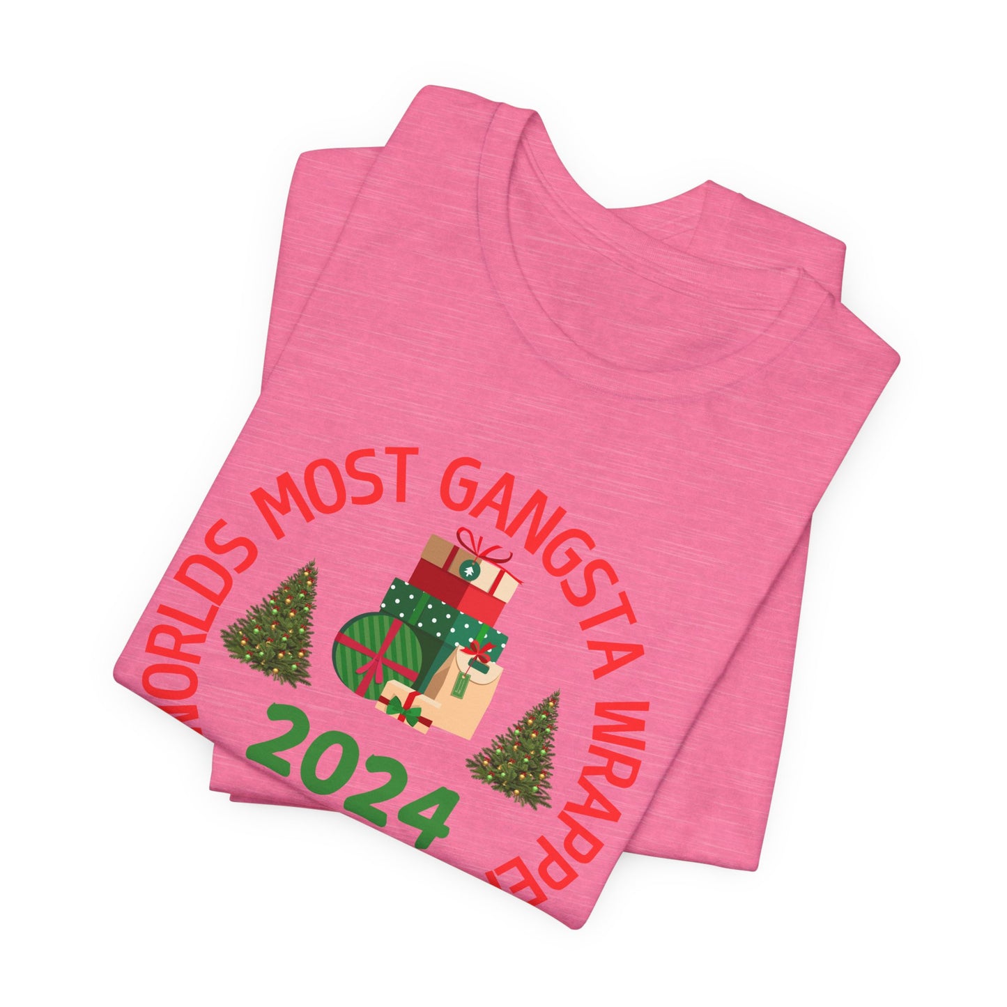 World's Most Gangsta Wrappers Unisex T-Shirt - Fun Holiday Tee 2024