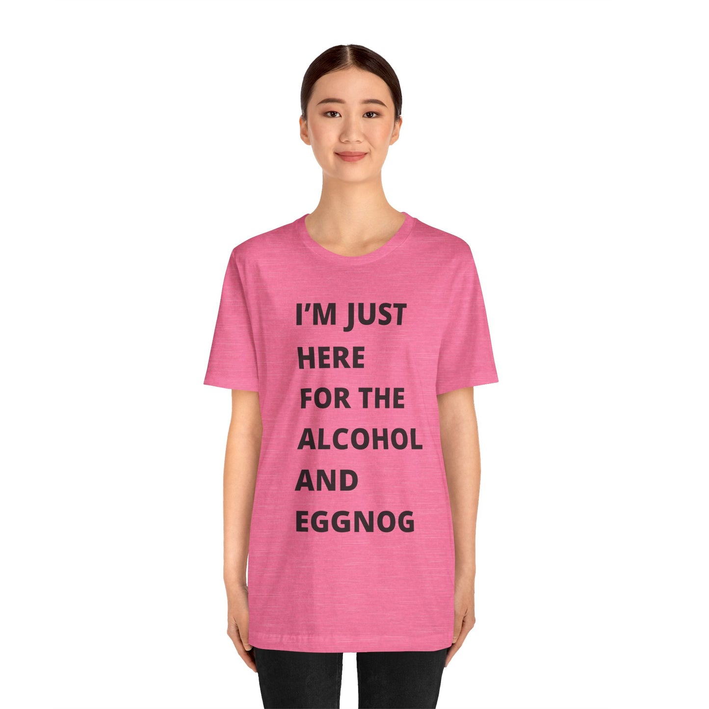 Funny Holiday Tee - 'I’m Just Here for the Alcohol and Eggnog' Unisex Jersey Short Sleeve Shirt