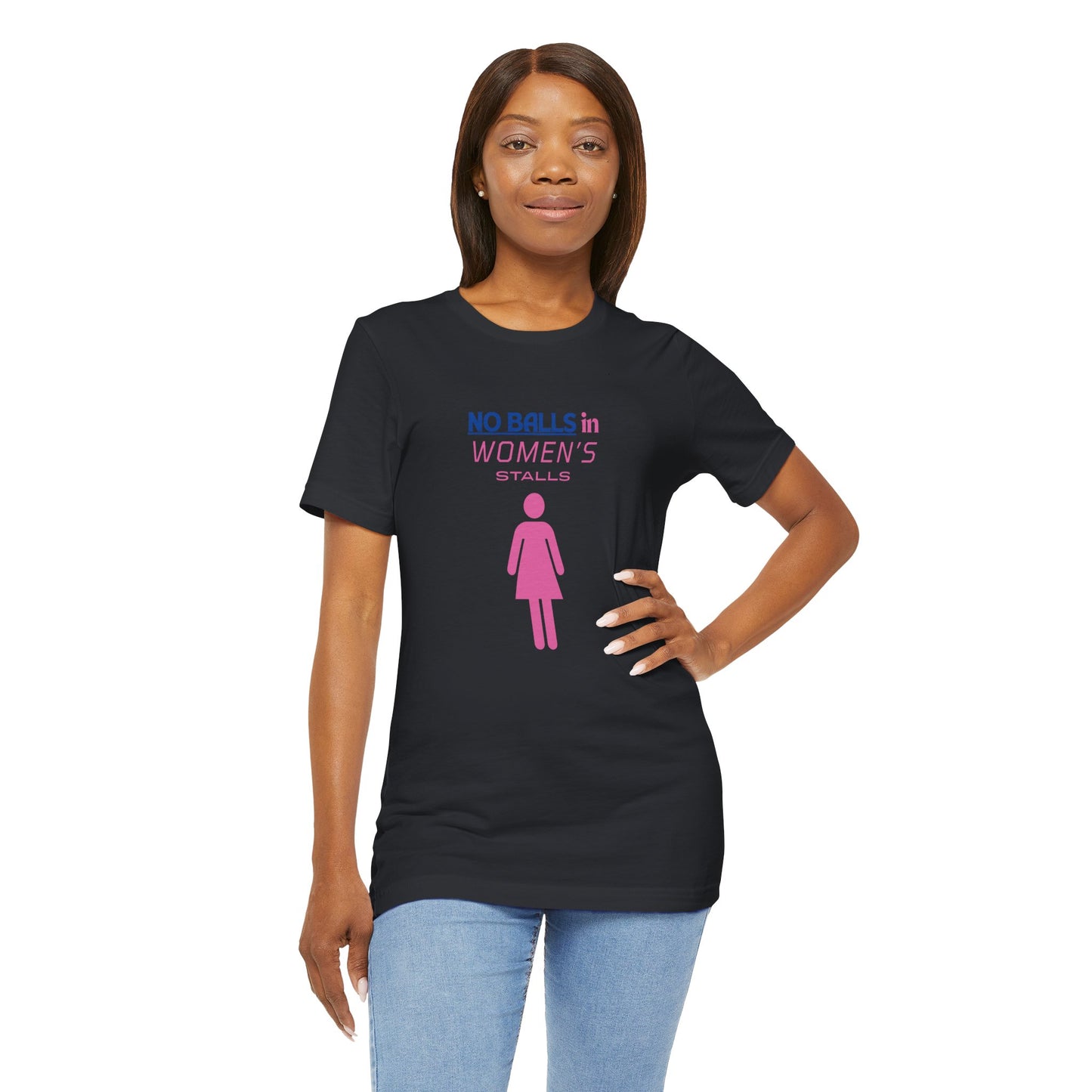 Funny Unisex Jersey Tee - "No Balls in Women's Stalls"
