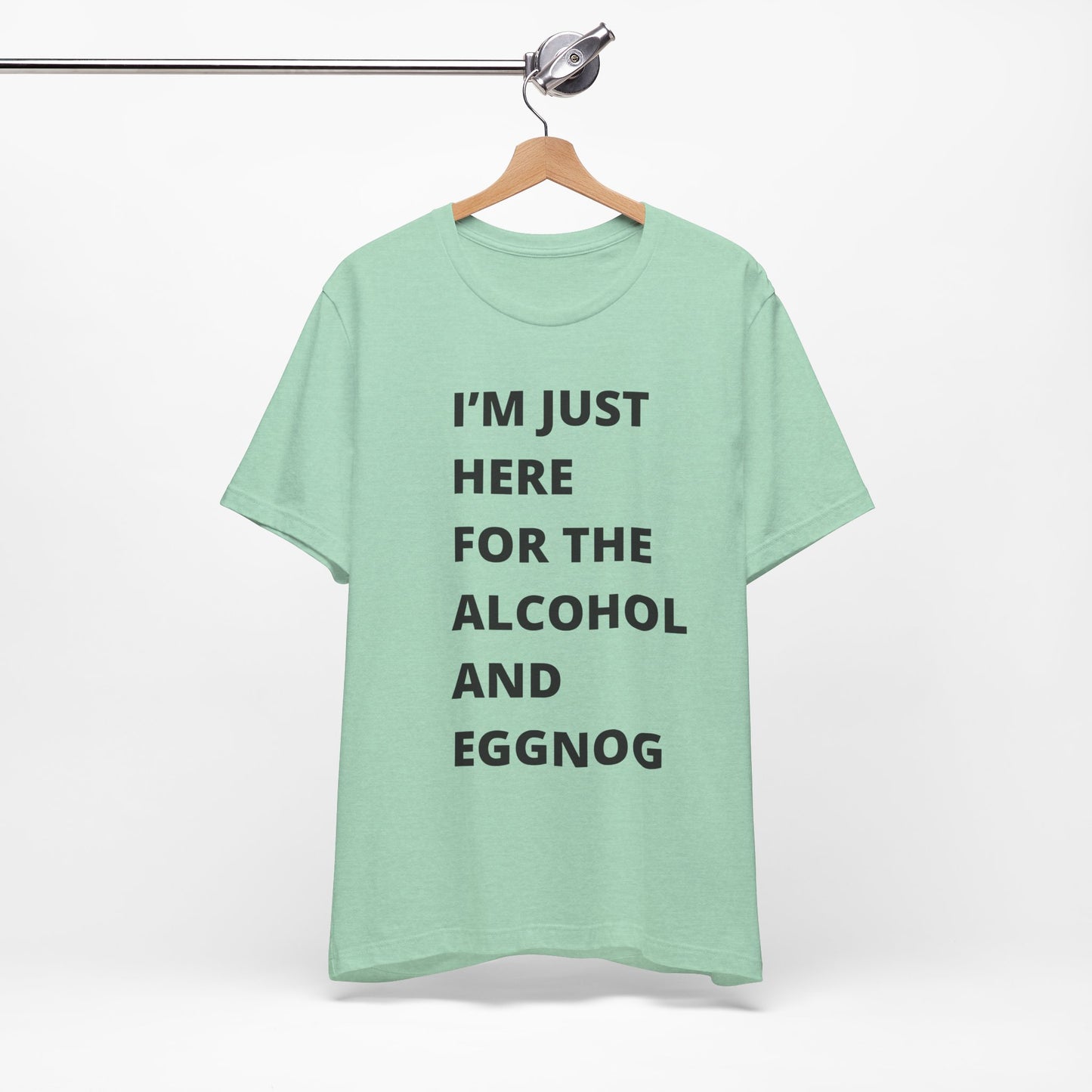 Funny Holiday Tee - 'I’m Just Here for the Alcohol and Eggnog' Unisex Jersey Short Sleeve Shirt