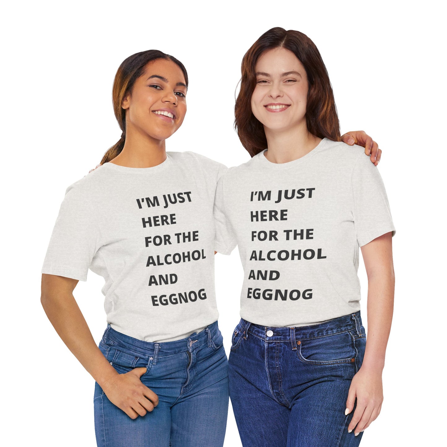 Funny Holiday Tee - 'I’m Just Here for the Alcohol and Eggnog' Unisex Jersey Short Sleeve Shirt