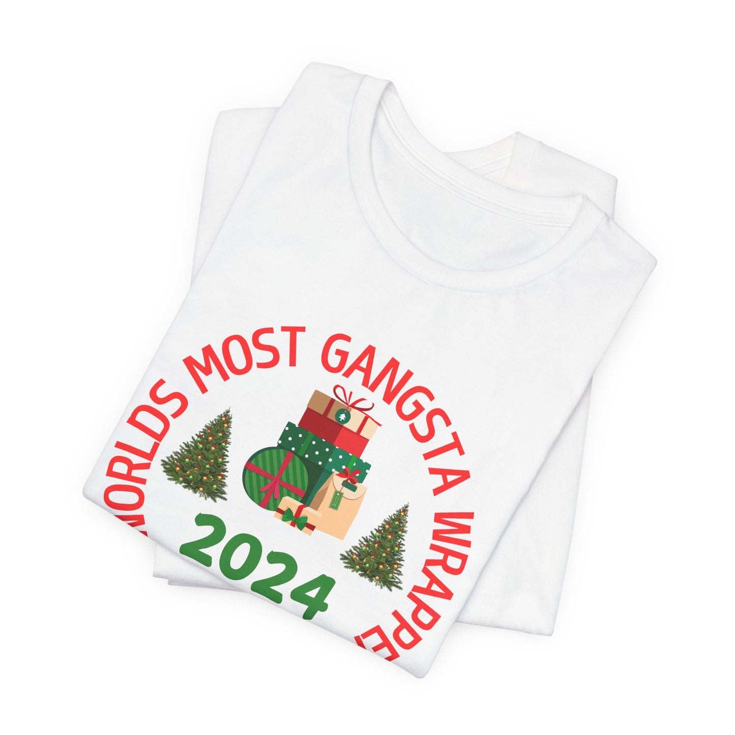 World's Most Gangsta Wrappers Unisex T-Shirt - Fun Holiday Tee 2024