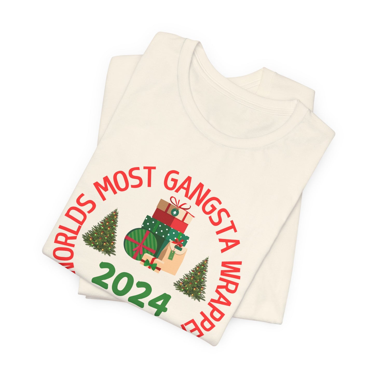 World's Most Gangsta Wrappers Unisex T-Shirt - Fun Holiday Tee 2024