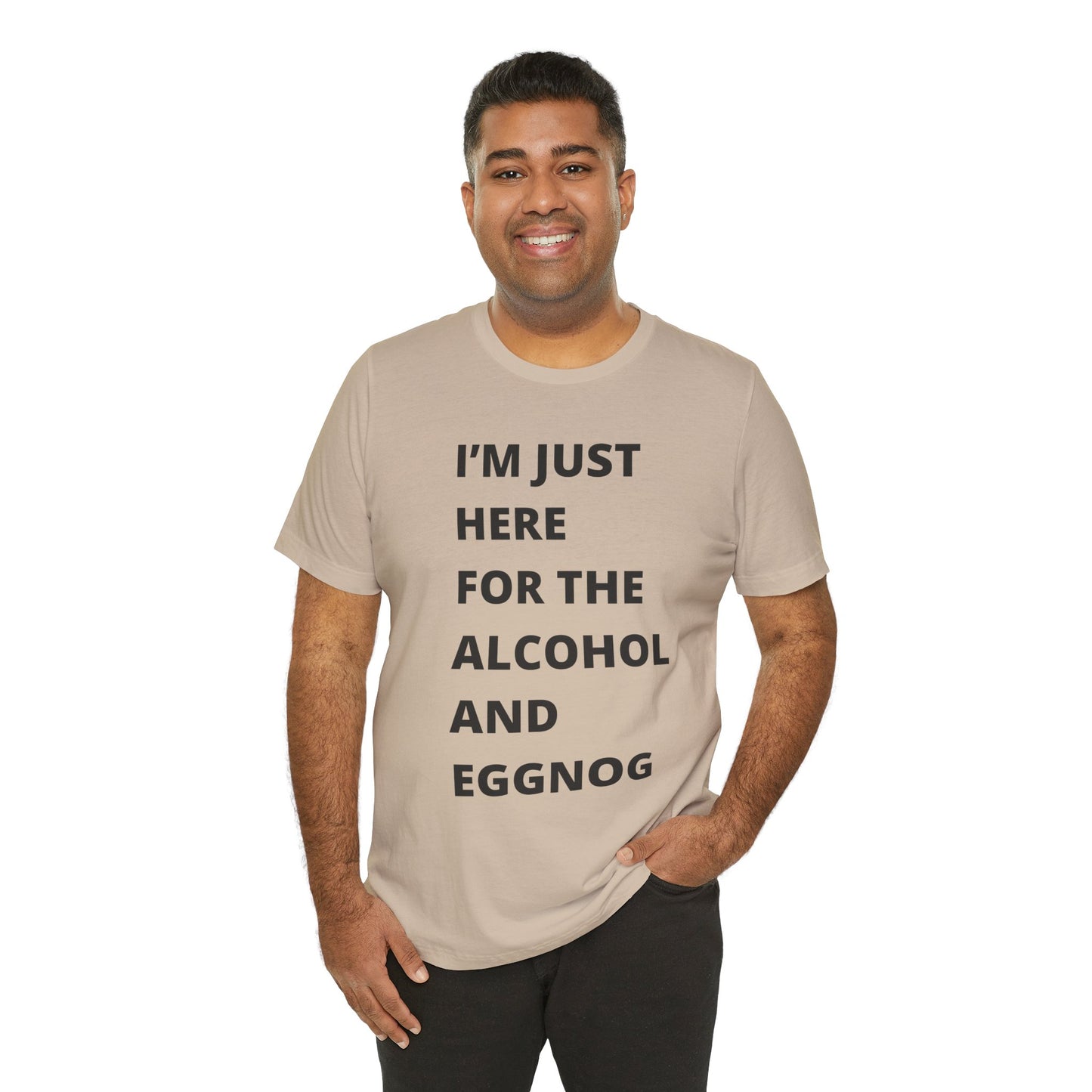 Funny Holiday Tee - 'I’m Just Here for the Alcohol and Eggnog' Unisex Jersey Short Sleeve Shirt