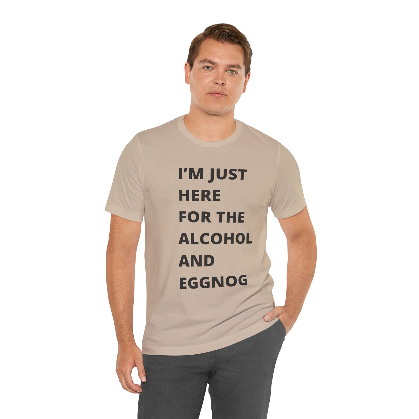 Funny Holiday Tee - 'I’m Just Here for the Alcohol and Eggnog' Unisex Jersey Short Sleeve Shirt