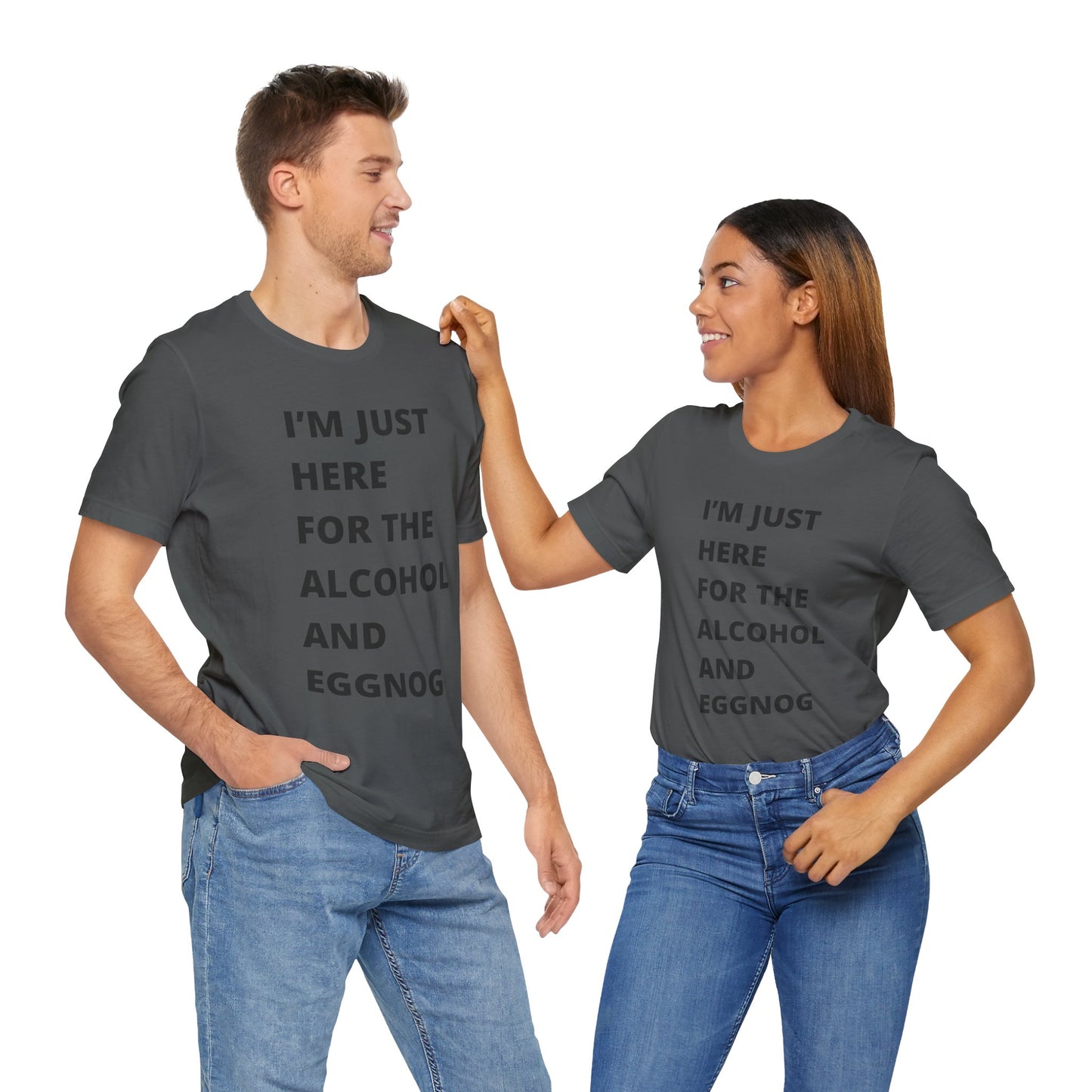 Funny Holiday Tee - 'I’m Just Here for the Alcohol and Eggnog' Unisex Jersey Short Sleeve Shirt