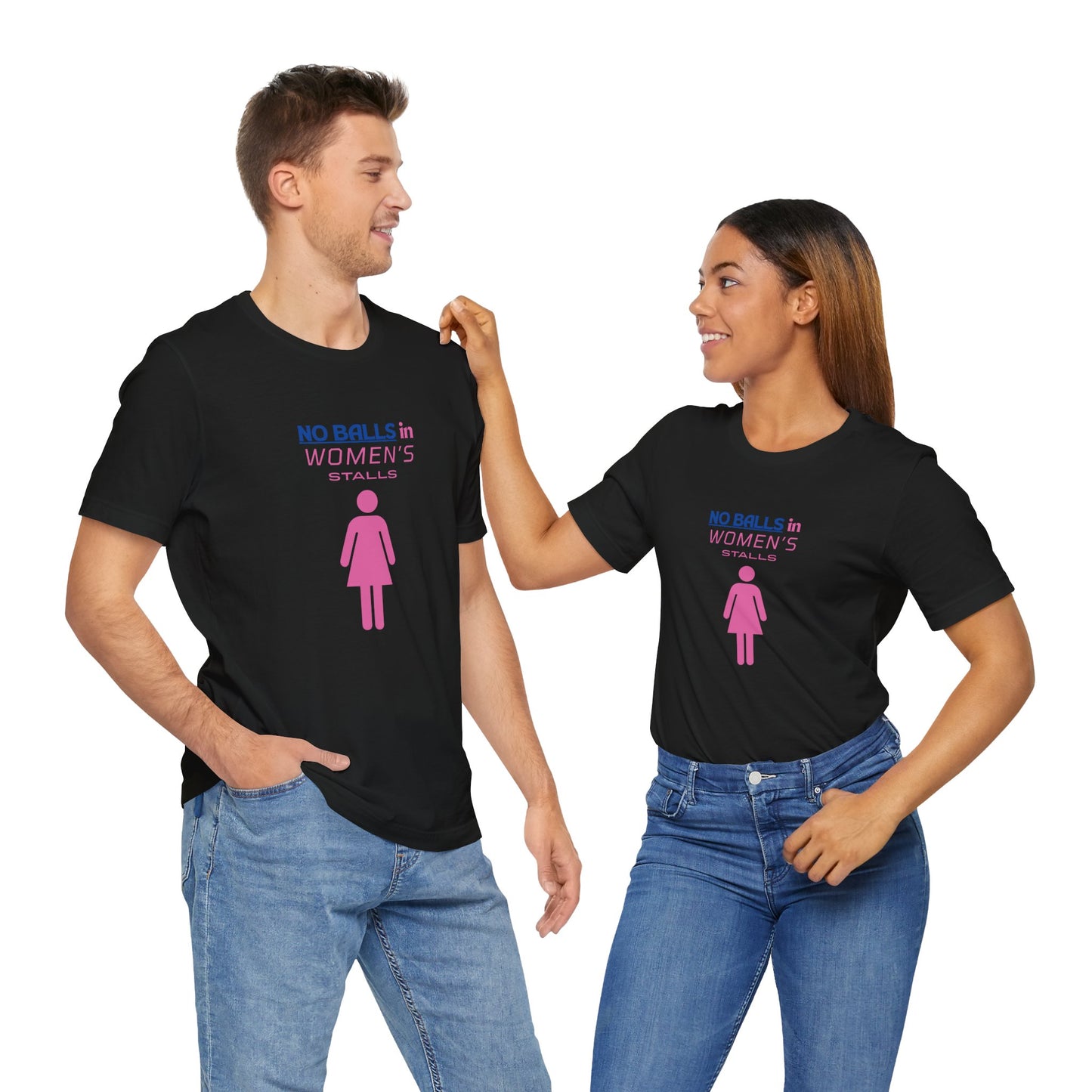 Funny Unisex Jersey Tee - "No Balls in Women's Stalls"