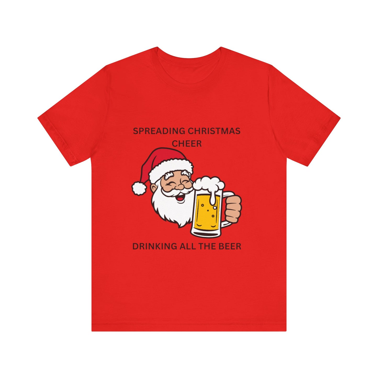 Funny Christmas Tee - Spreading Christmas Cheer Drinking All the Beer