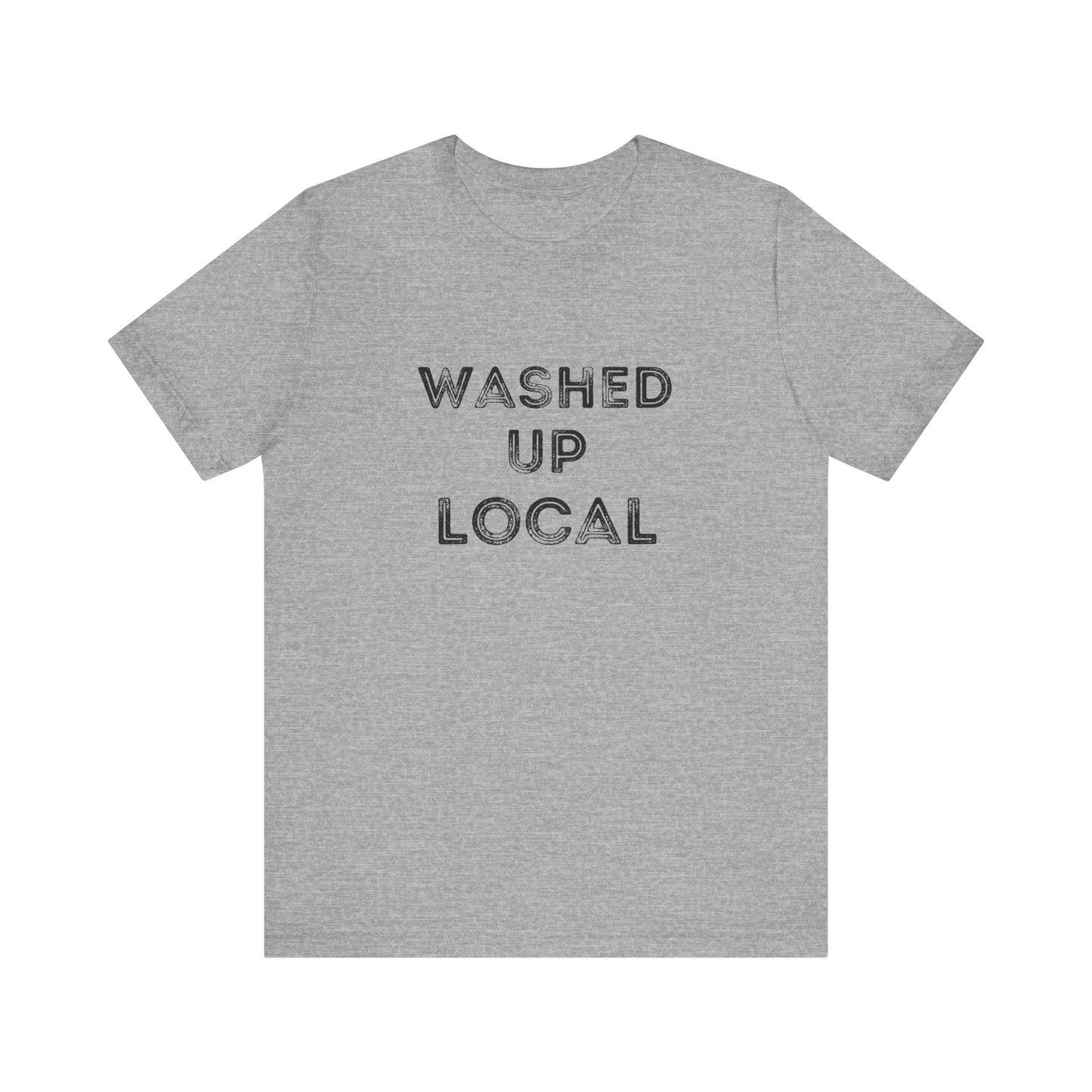 Washed Up Local Unisex Tee - Trendy Graphic T-Shirt for Locals