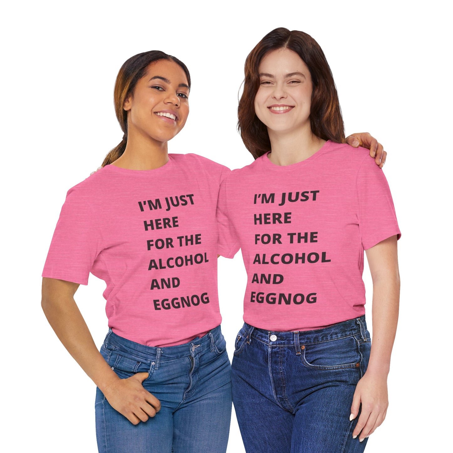 Funny Holiday Tee - 'I’m Just Here for the Alcohol and Eggnog' Unisex Jersey Short Sleeve Shirt