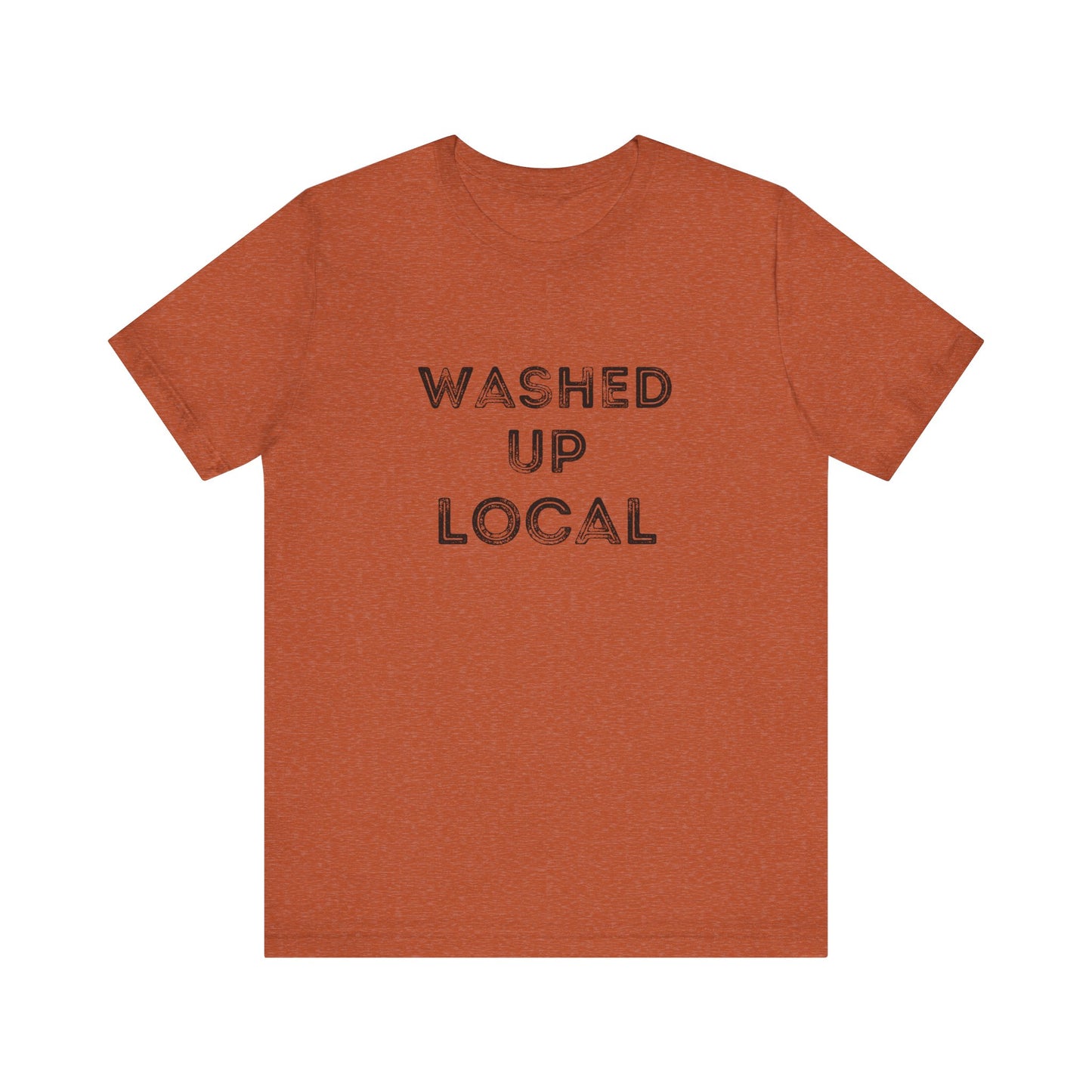 Washed Up Local Unisex Tee - Trendy Graphic T-Shirt for Locals