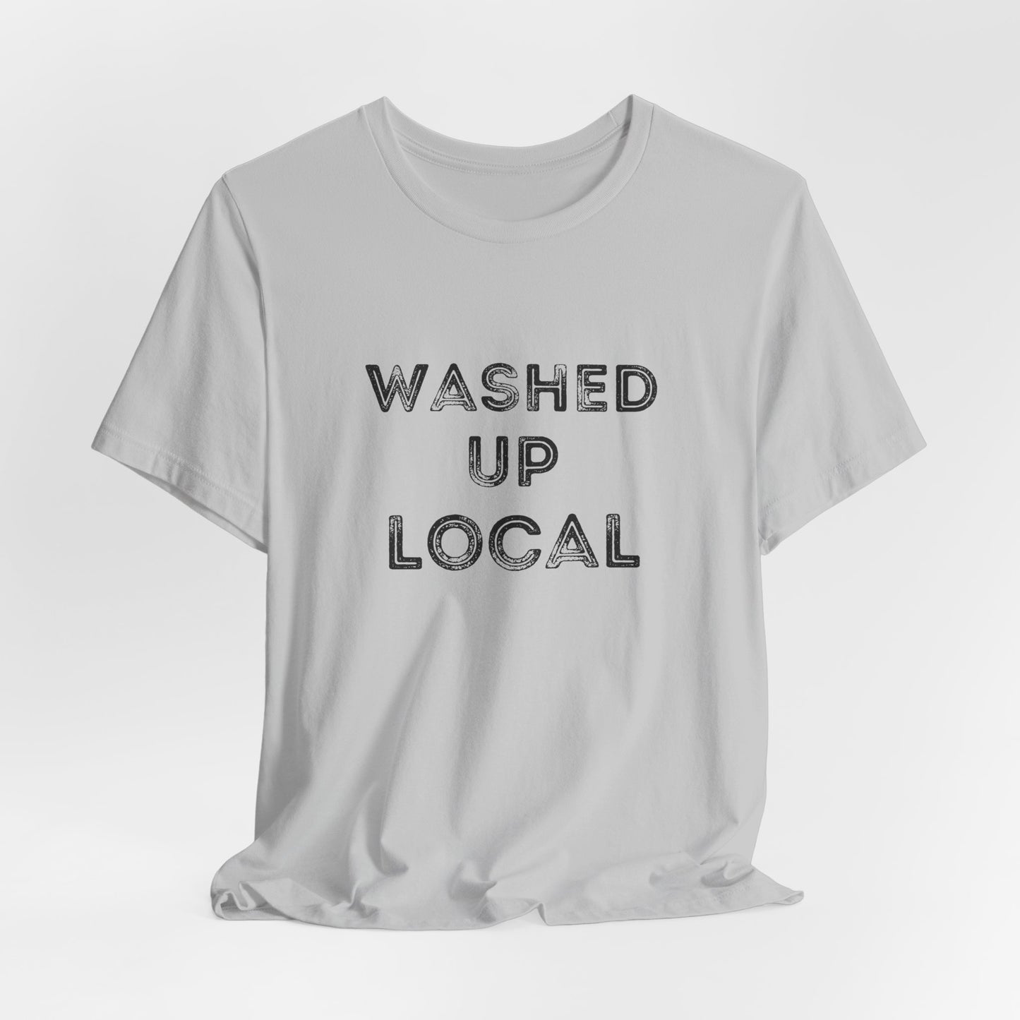 Washed Up Local Unisex Tee - Trendy Graphic T-Shirt for Locals