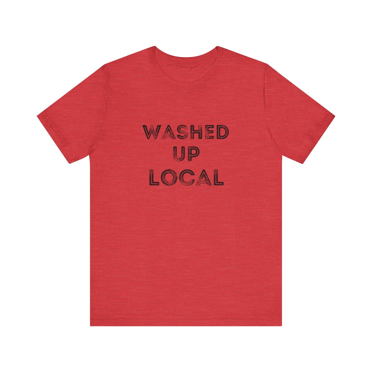 Washed Up Local Unisex Tee - Trendy Graphic T-Shirt for Locals
