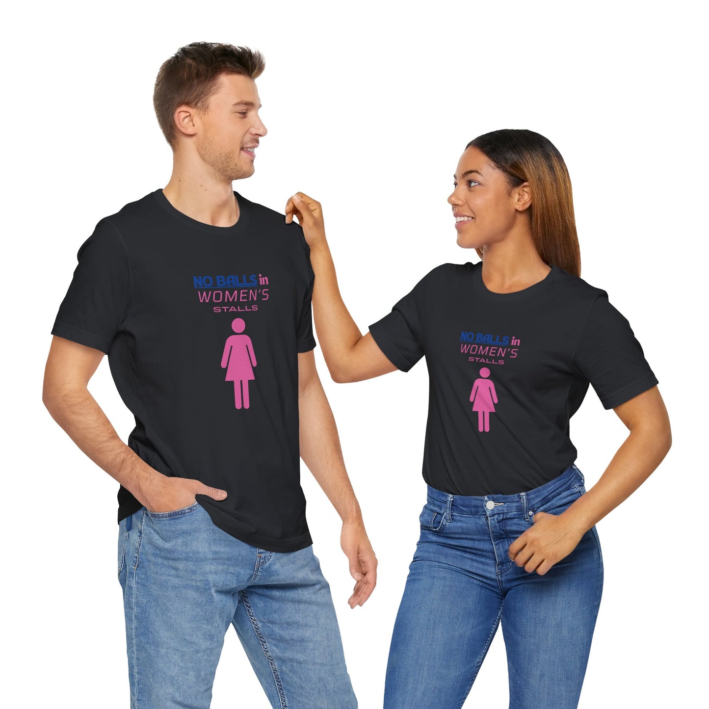 Funny Unisex Jersey Tee - "No Balls in Women's Stalls"