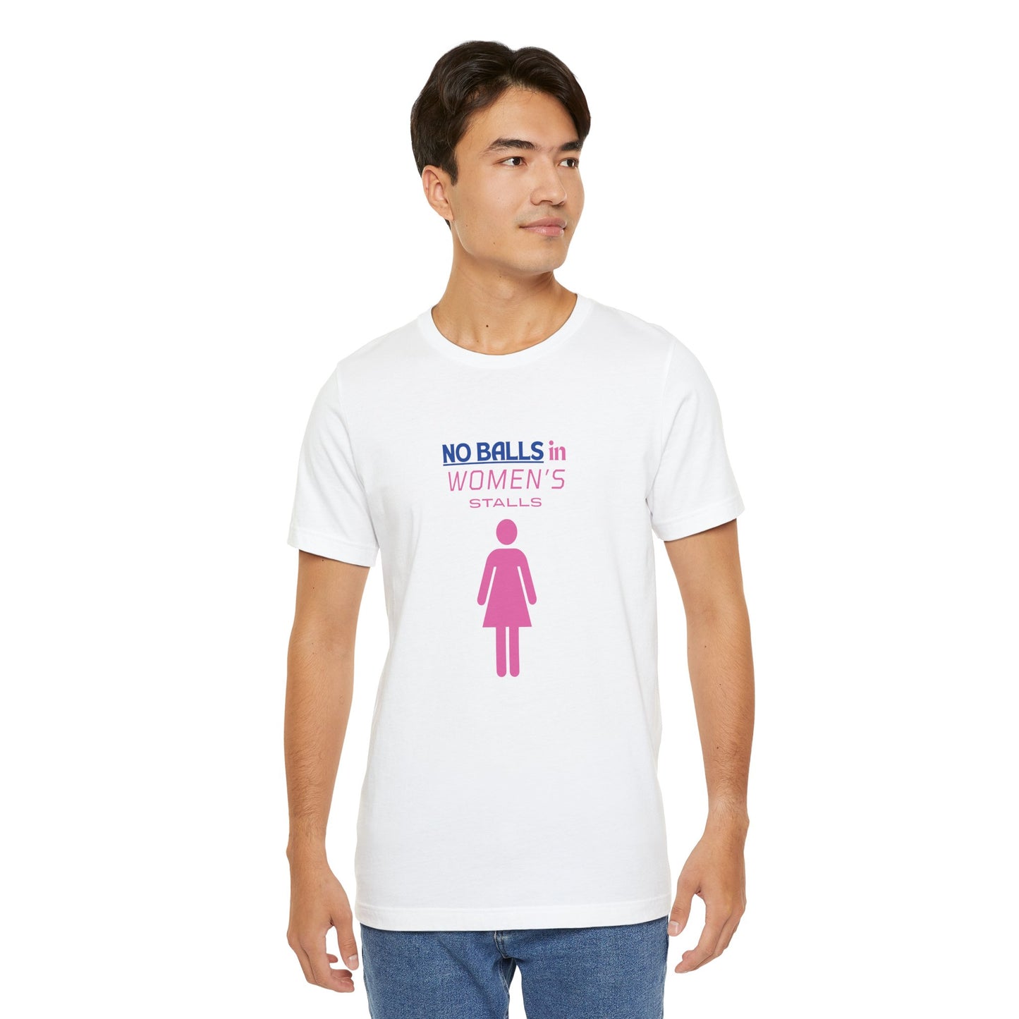 Funny Unisex Jersey Tee - "No Balls in Women's Stalls"