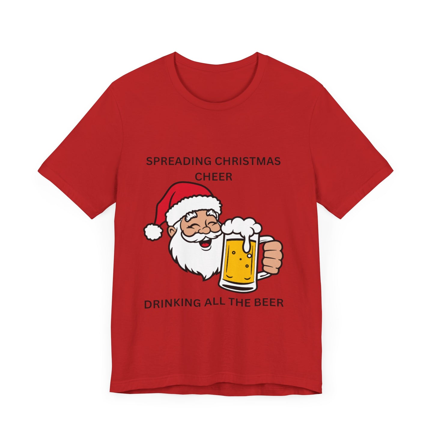 Funny Christmas Tee - Spreading Christmas Cheer Drinking All the Beer