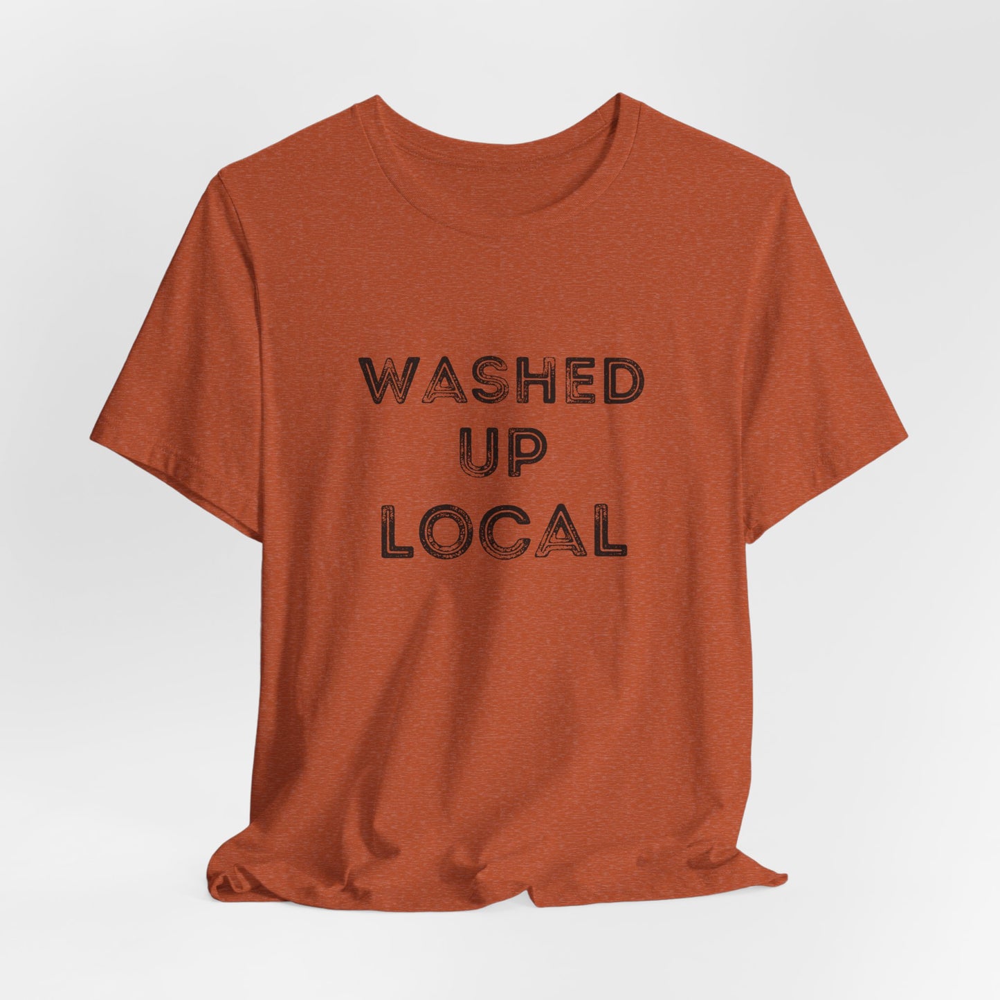Washed Up Local Unisex Tee - Trendy Graphic T-Shirt for Locals