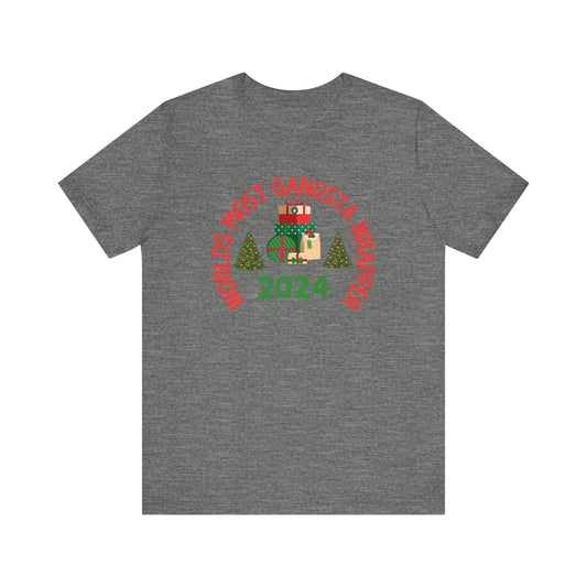 World's Most Gangsta Wrappers Unisex T-Shirt - Fun Holiday Tee 2024