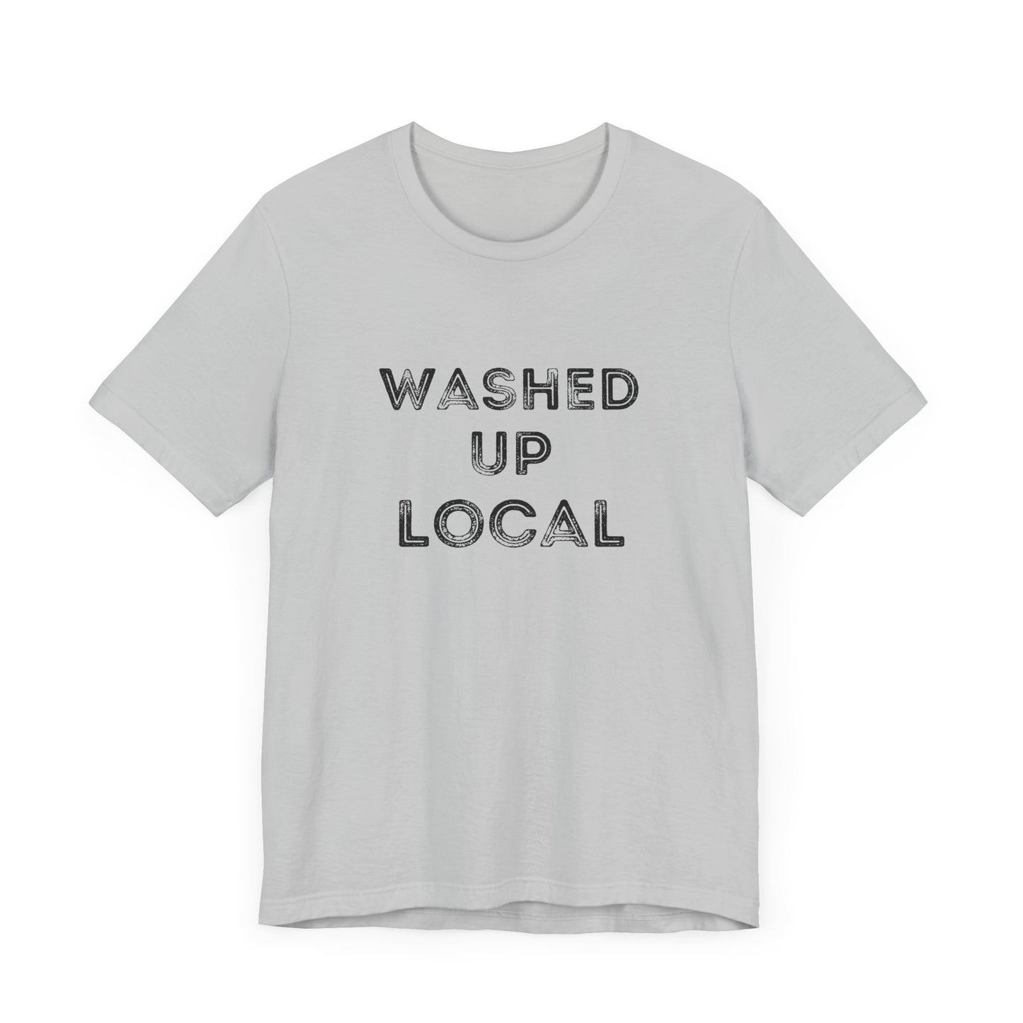 Washed Up Local Unisex Tee - Trendy Graphic T-Shirt for Locals