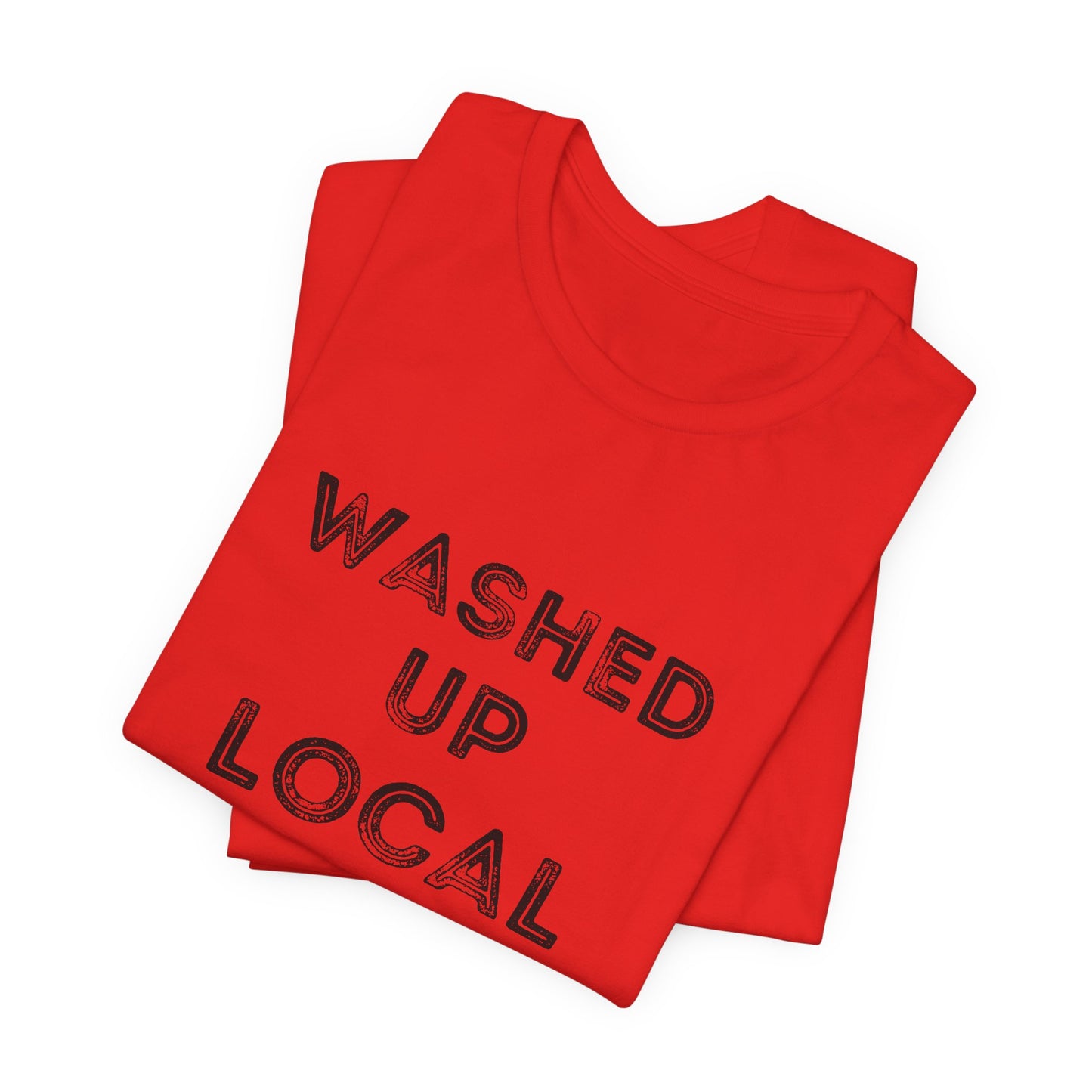 Washed Up Local Unisex Tee - Trendy Graphic T-Shirt for Locals