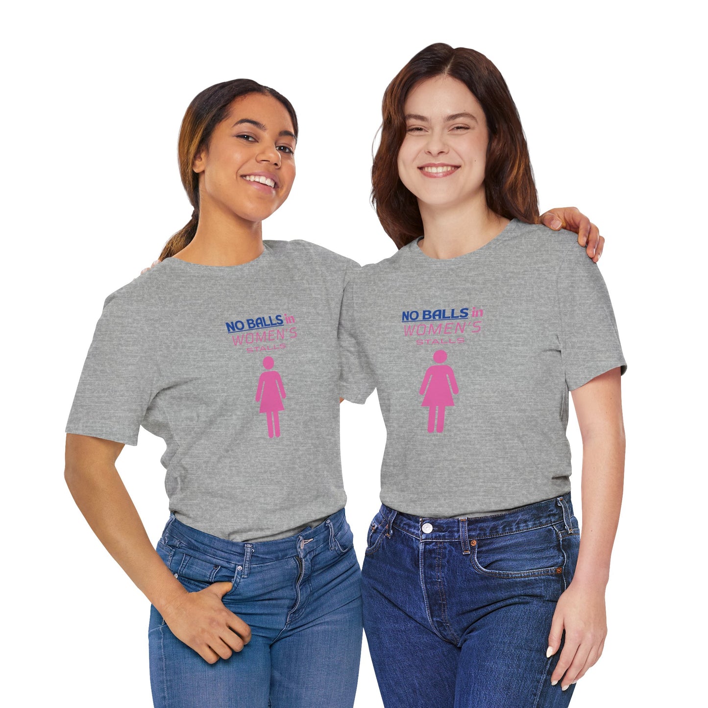 Funny Unisex Jersey Tee - "No Balls in Women's Stalls"