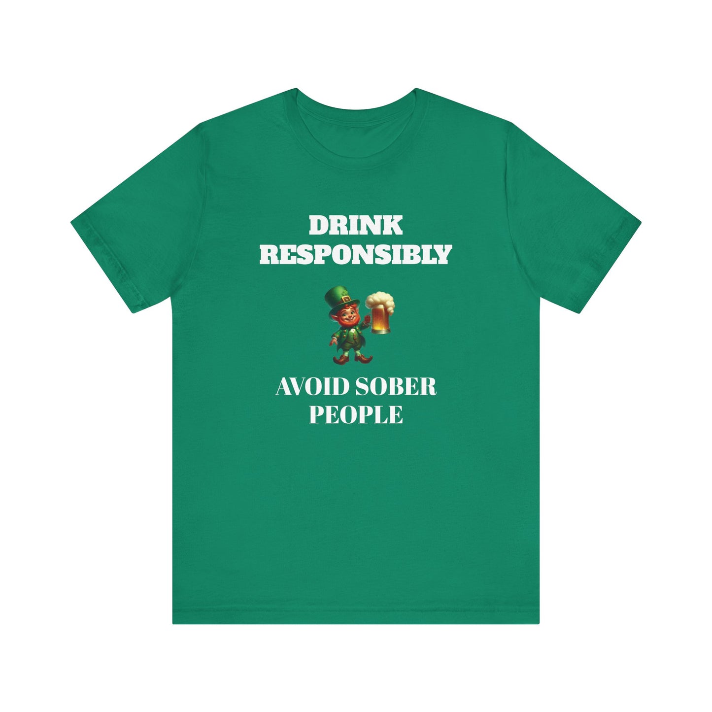 Funny St. Patrick's Day T-Shirt – 'Drink Responsibly, Avoid Sober People'