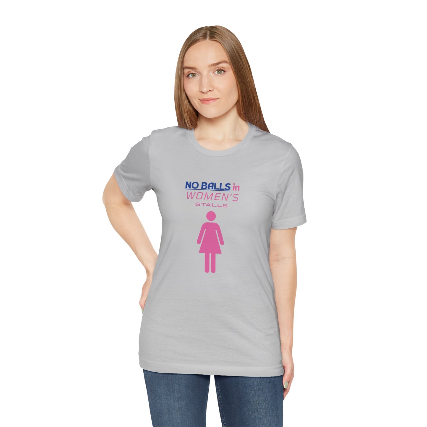 Funny Unisex Jersey Tee - "No Balls in Women's Stalls"