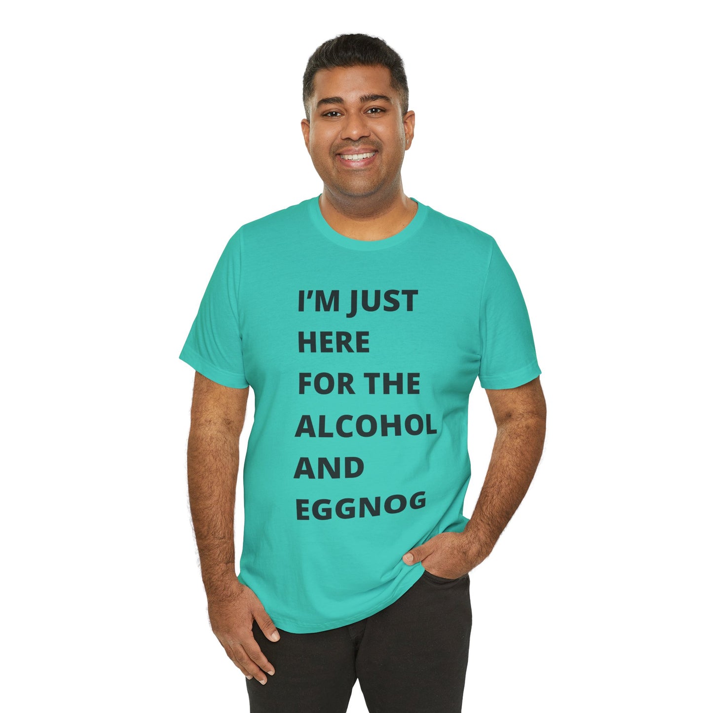 Funny Holiday Tee - 'I’m Just Here for the Alcohol and Eggnog' Unisex Jersey Short Sleeve Shirt