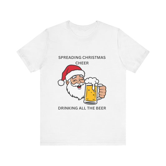 Funny Christmas Tee - Spreading Christmas Cheer Drinking All the Beer