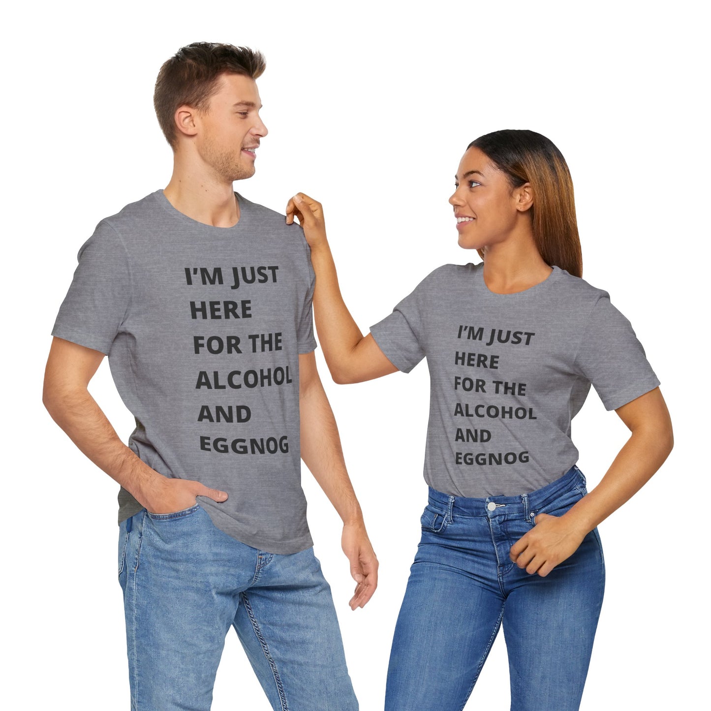 Funny Holiday Tee - 'I’m Just Here for the Alcohol and Eggnog' Unisex Jersey Short Sleeve Shirt
