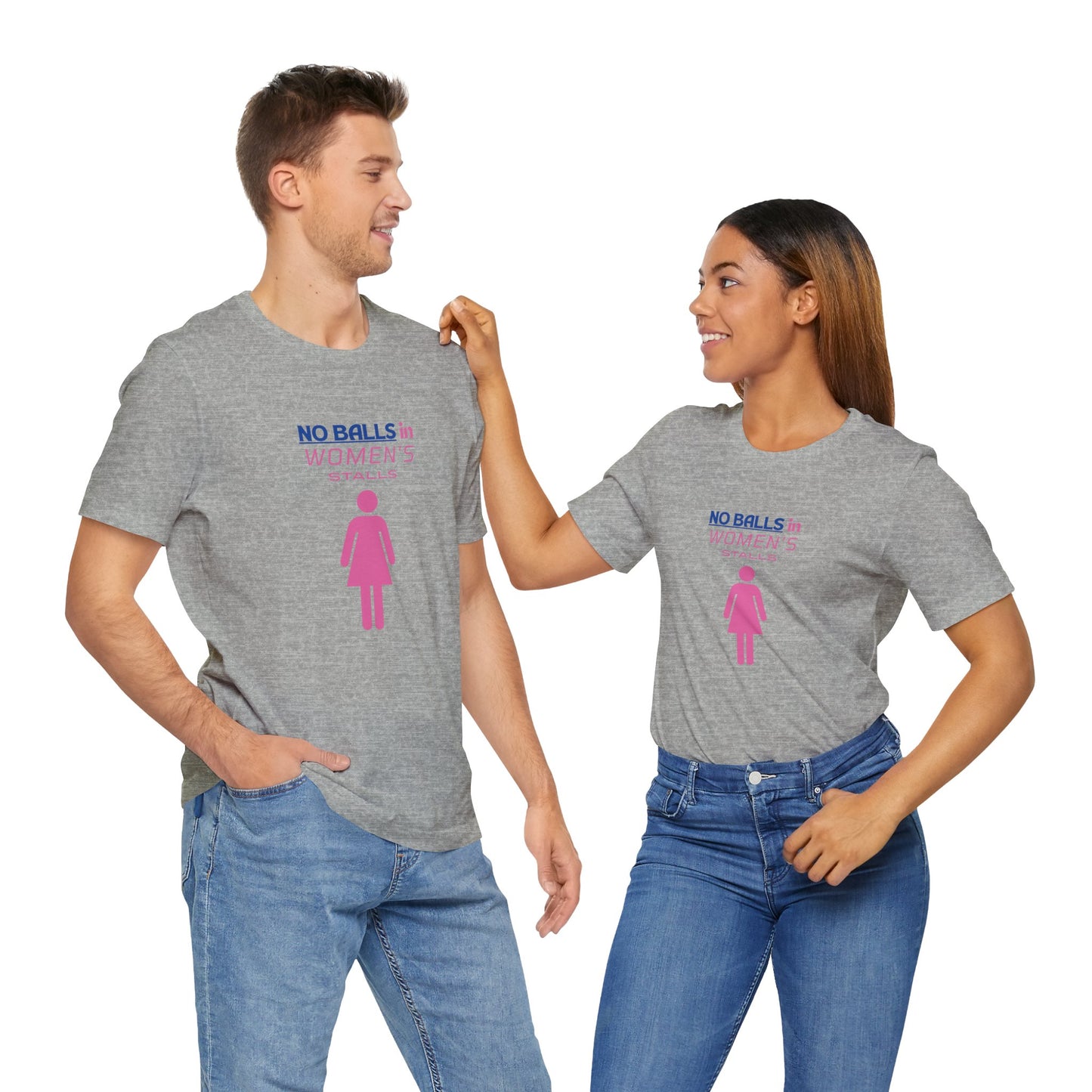 Funny Unisex Jersey Tee - "No Balls in Women's Stalls"