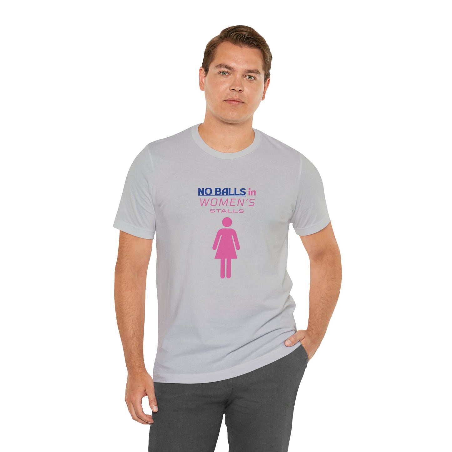 Funny Unisex Jersey Tee - "No Balls in Women's Stalls"
