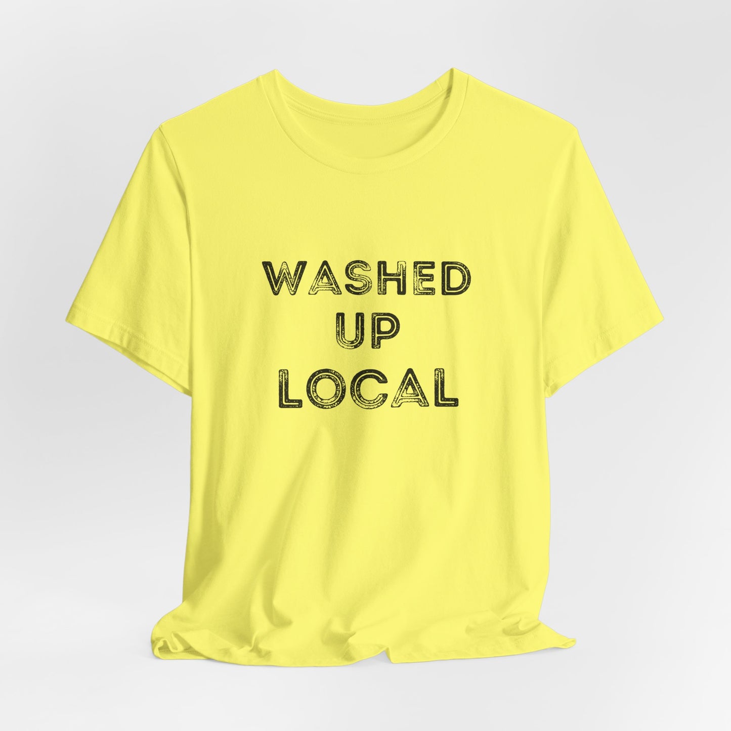 Washed Up Local Unisex Tee - Trendy Graphic T-Shirt for Locals