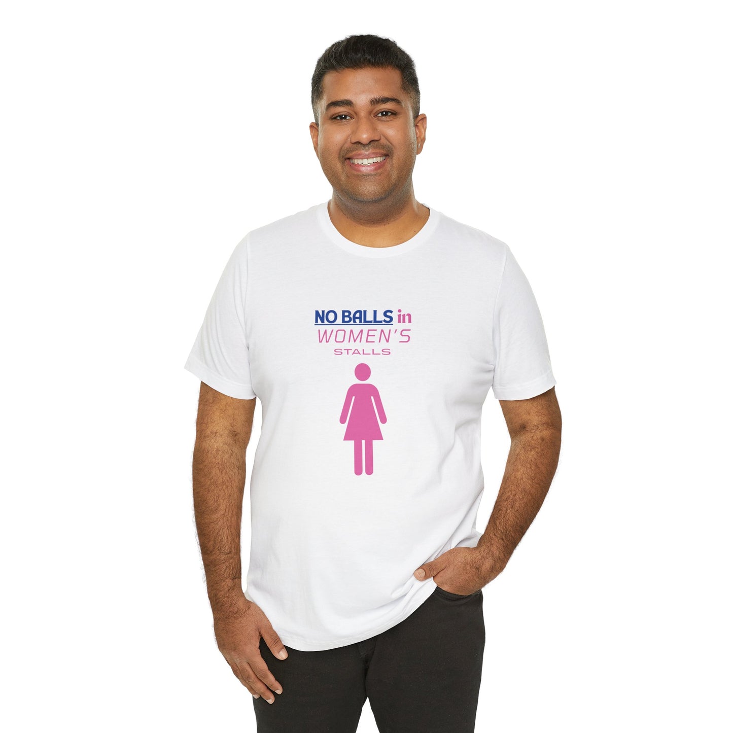 Funny Unisex Jersey Tee - "No Balls in Women's Stalls"