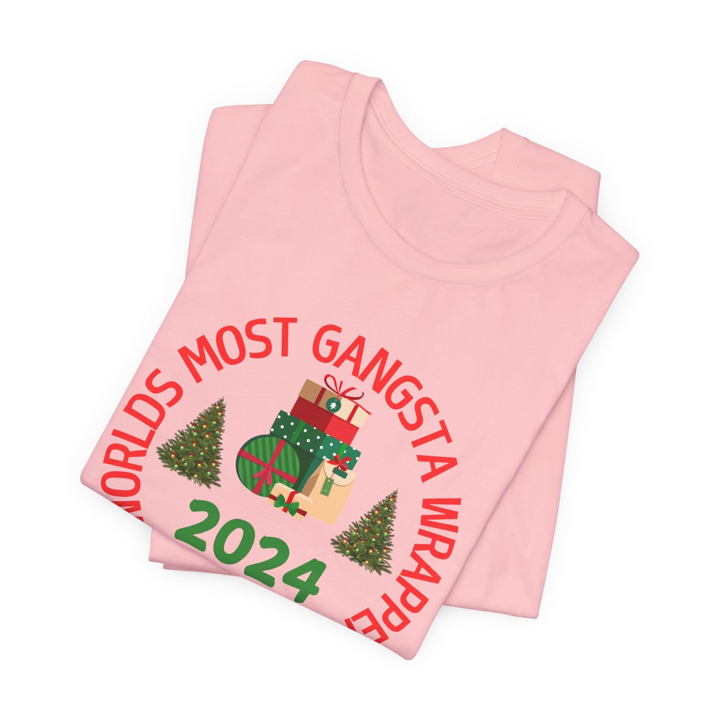 World's Most Gangsta Wrappers Unisex T-Shirt - Fun Holiday Tee 2024