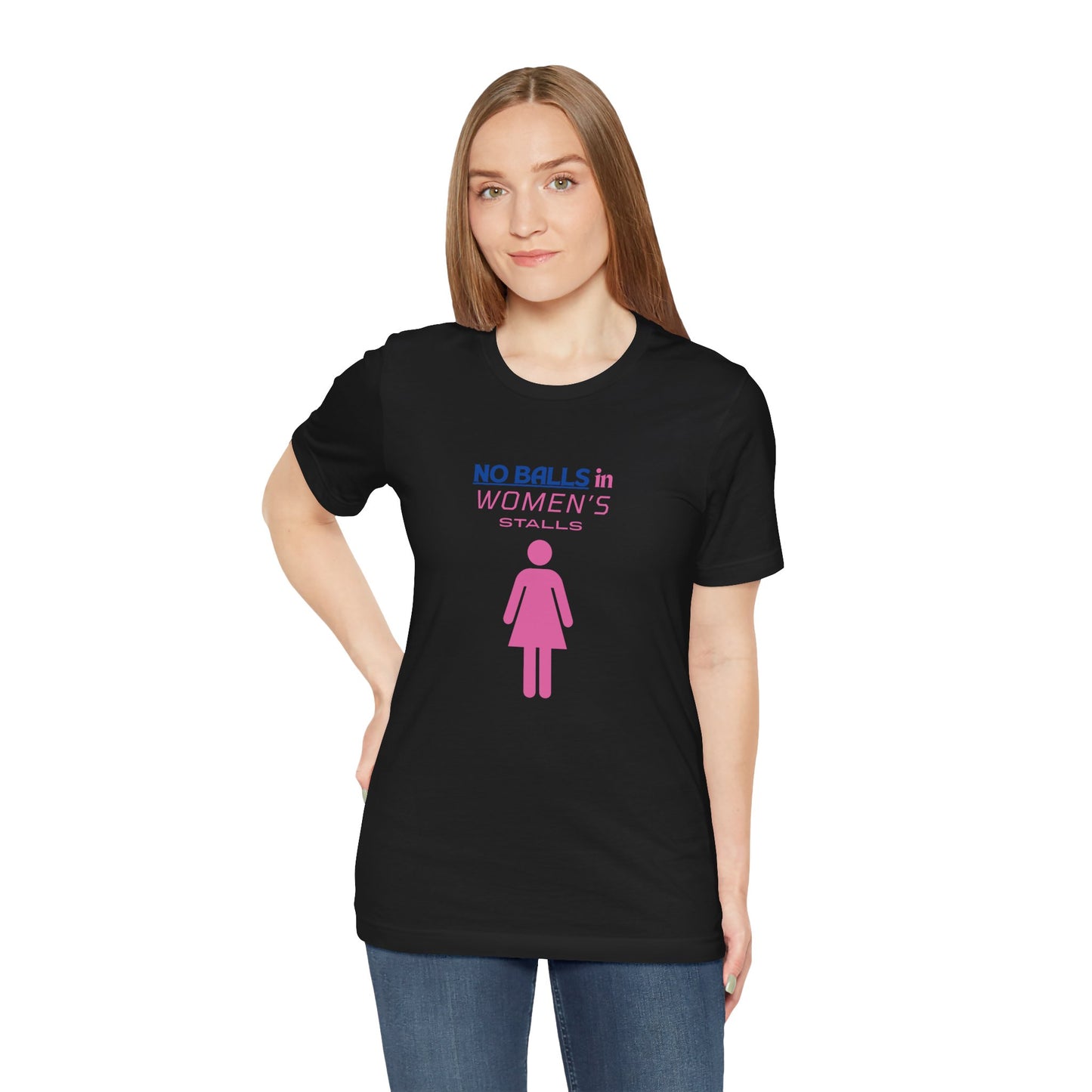 Funny Unisex Jersey Tee - "No Balls in Women's Stalls"