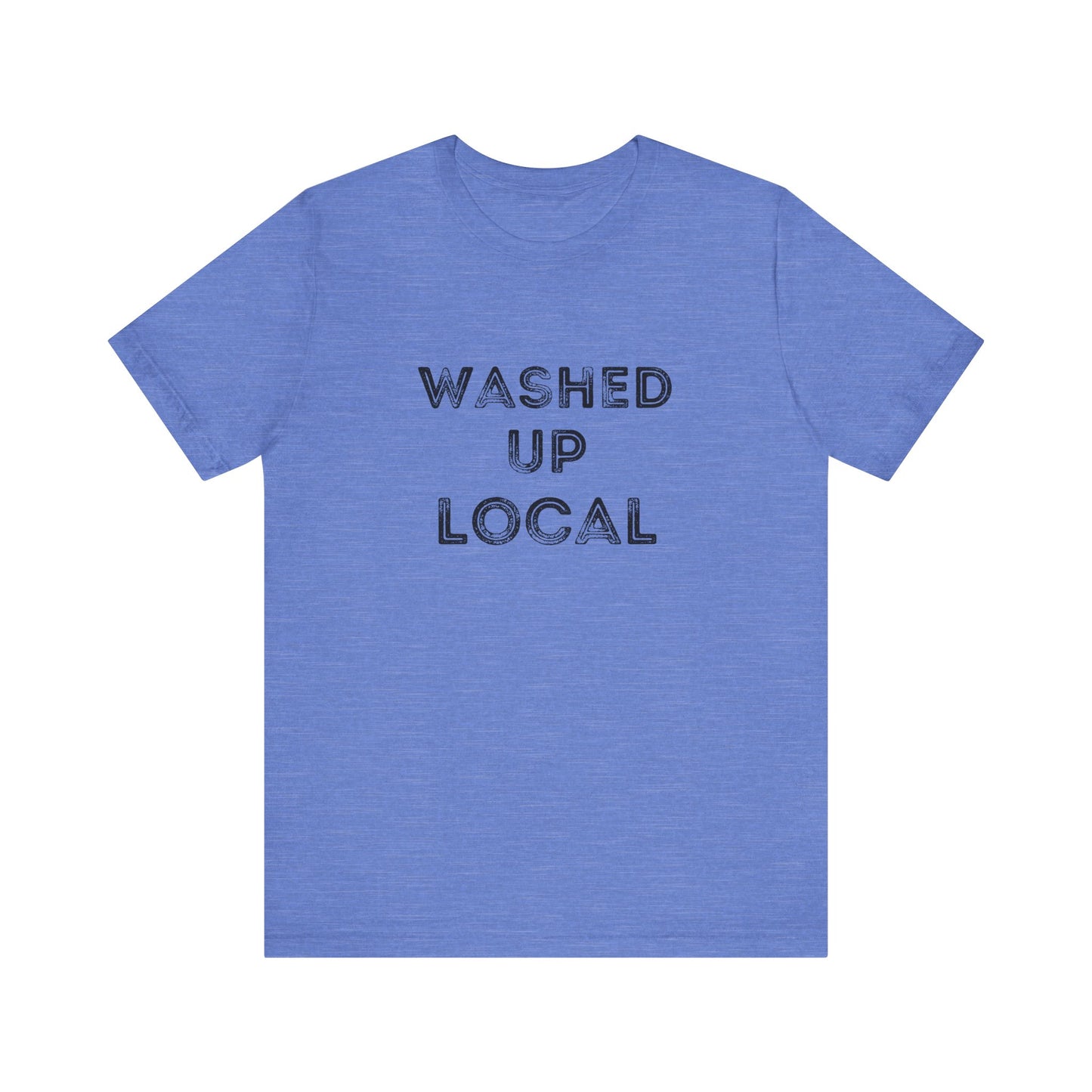 Washed Up Local Unisex Tee - Trendy Graphic T-Shirt for Locals