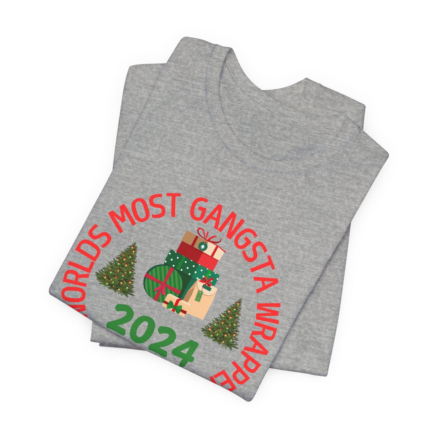 World's Most Gangsta Wrappers Unisex T-Shirt - Fun Holiday Tee 2024