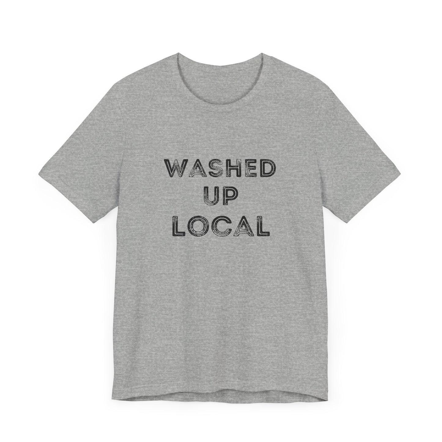 Washed Up Local Unisex Tee - Trendy Graphic T-Shirt for Locals