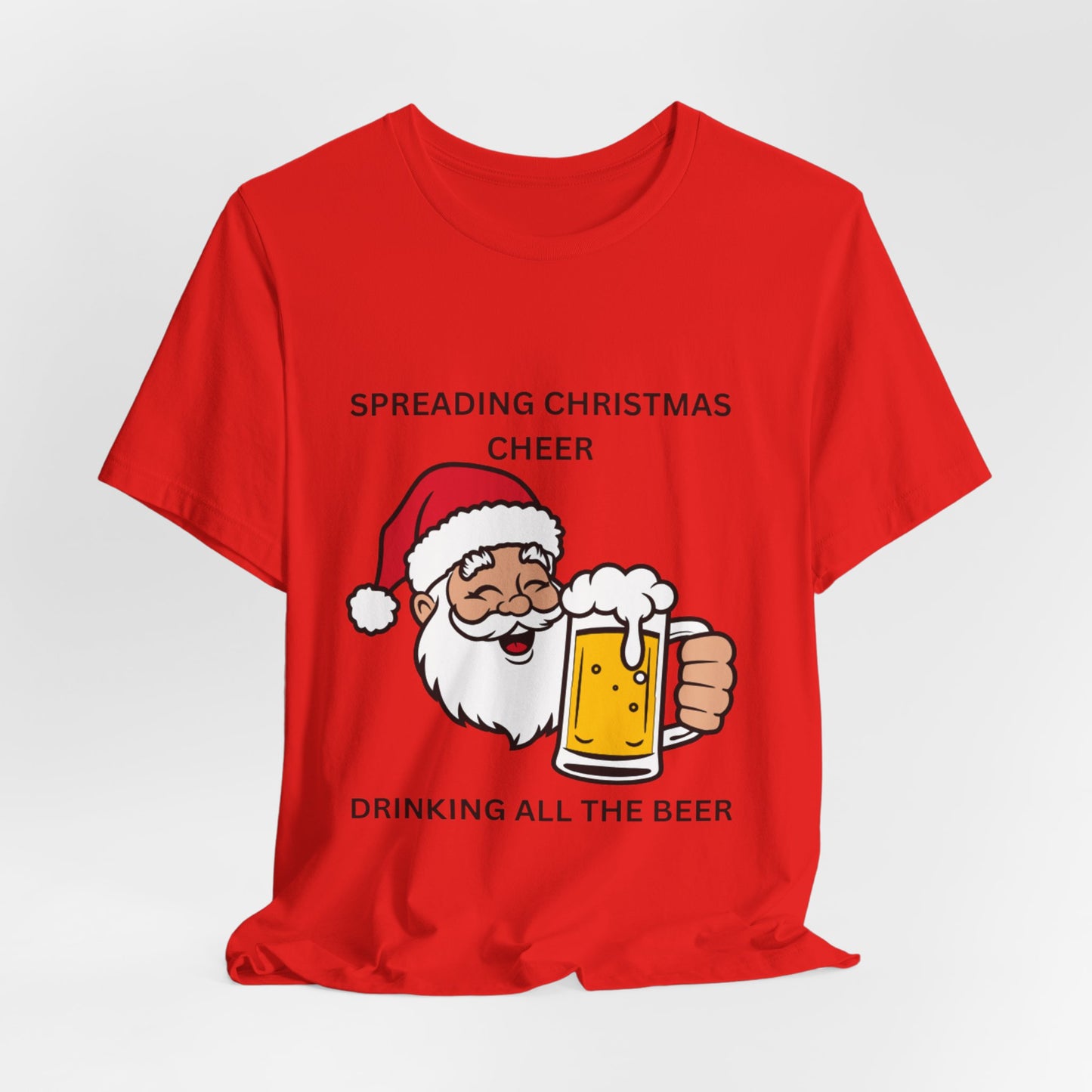Funny Christmas Tee - Spreading Christmas Cheer Drinking All the Beer