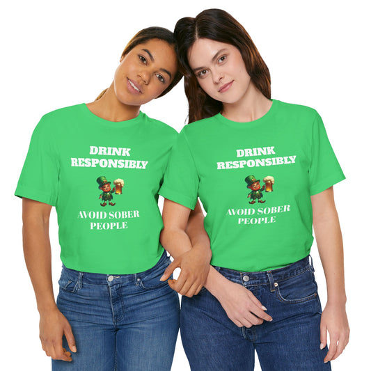 Funny St. Patrick's Day T-Shirt – 'Drink Responsibly, Avoid Sober People'